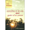 Renaître à la vie pour guérir d'un cancer
