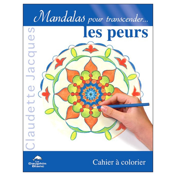 Mandalas pour transcender les peurs