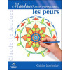 Mandalas pour transcender les peurs