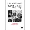 Jouir et vieillir sans rougir