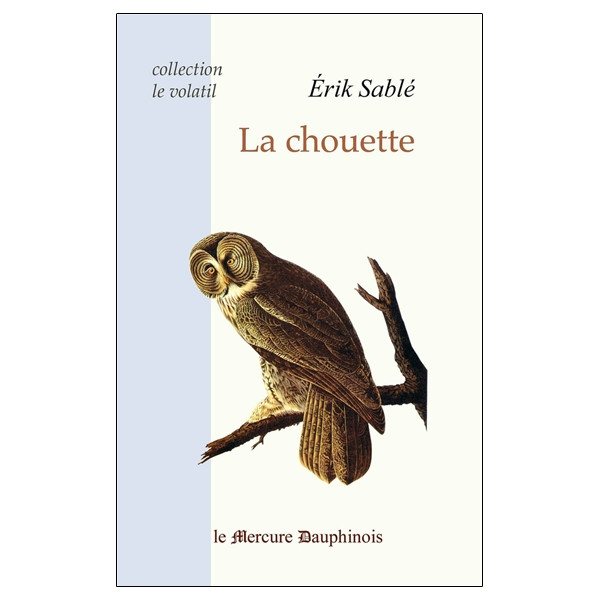 La chouette (Collection Le volatil)