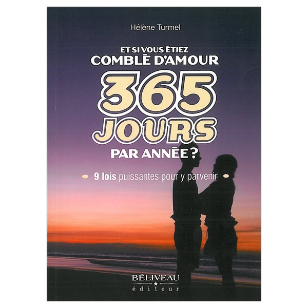 Et si vous étiez comblé d'amour 365 jours par année ?