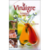 Le Vinaigre, saveurs et vertus