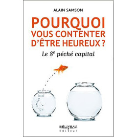 Pourquoi vous contenter d'être heureux ?