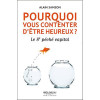 Pourquoi vous contenter d'être heureux ?