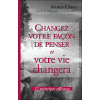 Changez votre façon de penser et votre vie changera