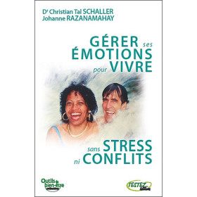 Gérer ses émotions pour vivre sans stress ni conflits