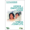 Gérer ses émotions pour vivre sans stress ni conflits