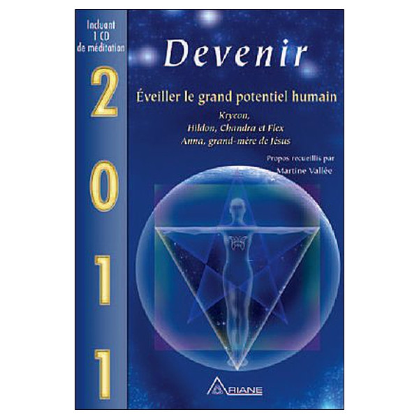 2011 - Devenir - Eveiller le grand potentiel humain (livre + CD)