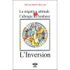 La négative attitude ou l'allergie au bonheur - L'inversion - Tome 11