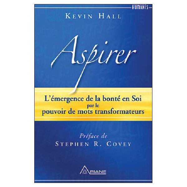 Aspirer - L'émergence de la bonté en Soi par le pouvoir de mots transformateurs