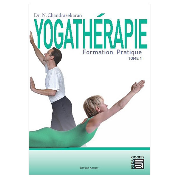 Yogathérapie - Formation pratique Tome 1