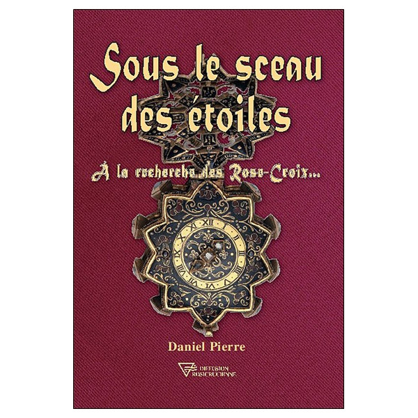 Sous le sceau des étoiles - A la recherche des Rose-Croix