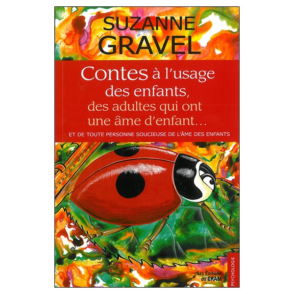 Contes à l'usage des enfants, des adultes qui ont une âme d'enfant...
