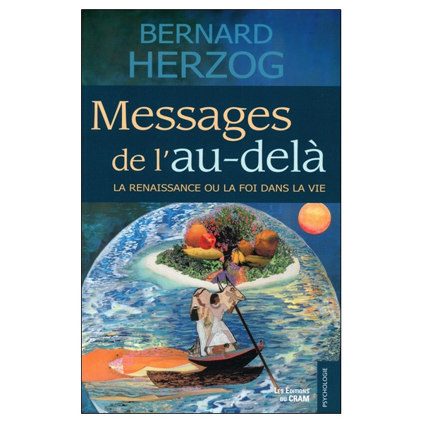Messages de l'au-delà - La renaissance ou la foi dans la vie