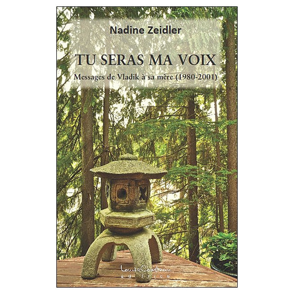 Tu seras ma voix - Messages de Vladik à sa mère (1980 - 2001)