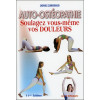 Auto-ostéopathie - Soulagez vous-même vos douleurs