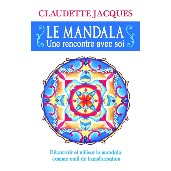 Le mandala - Une rencontre avec soi