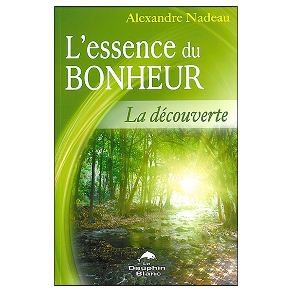 L'essence du bonheur - La découverte