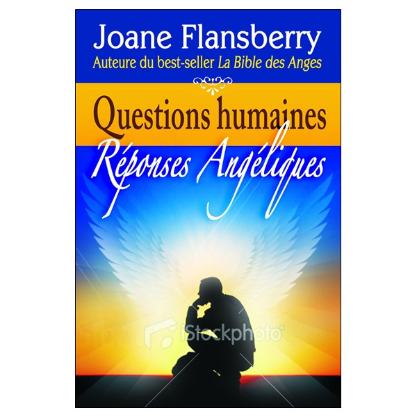 Questions humaines - Réponses angéliques