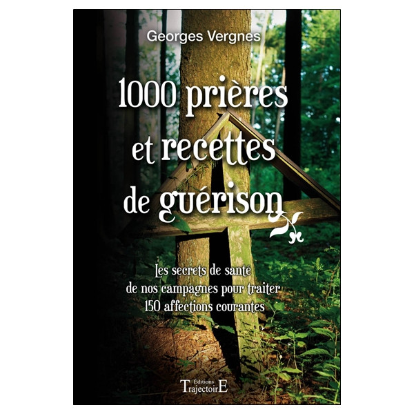 1000 Prières et recettes de guérison