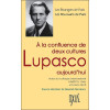 A la confluence de deux cultures - Lupasco aujourd'hui