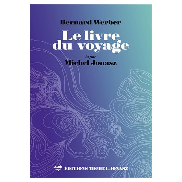 Le livre du voyage - Livre audio MP3 lu par Michel Jonasz