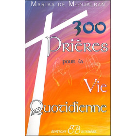 300 prières pour la vie quotidienne