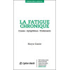 La fatigue chronique - Causes - Symptômes - Traitements