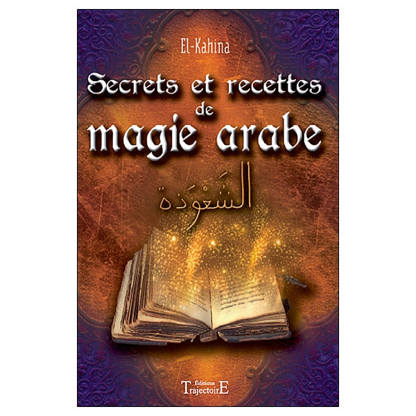 Secrets et recettes de magie arabe