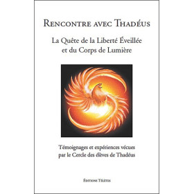 Rencontre avec Thadéus - La Quête de la Liberté Eveillée et du Corps de Lumière