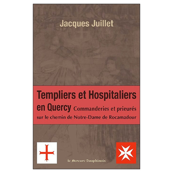 Templiers et hospitaliers en Quercy