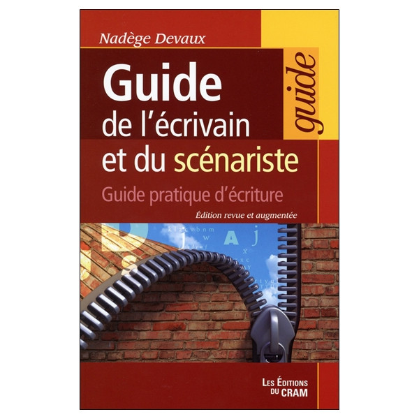 Guide de l'écrivain et du scénariste - Guide pratique d'écriture