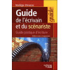 Guide de l'écrivain et du scénariste - Guide pratique d'écriture