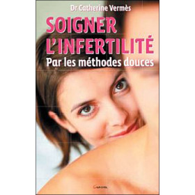 Soigner l'infertilité par les médecines douces