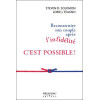 Reconstruire son couple après l'infidélité c'est possible !