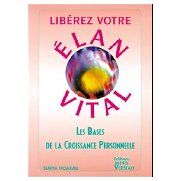 Libérez votre élan vital - Les Bases de la Croissance Personnelle