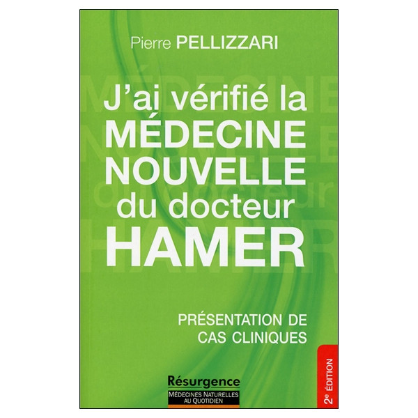 J'ai vérifié la Médecine Nouvelle du docteur Hamer - Présentation de cas cliniques
