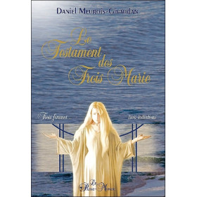 Le Testament des Trois Marie - Trois femmes, trois initiations