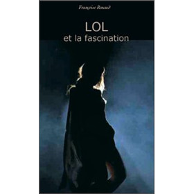 Lol et la fascination