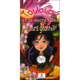 Touloupé et le secret des fleurs géantes