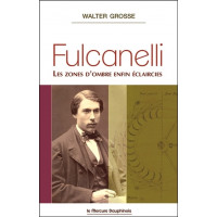 Fulcanelli - Les zones d'ombre enfin éclaircies