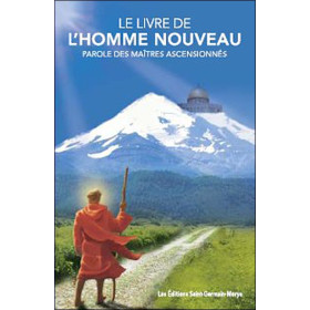 Le livre de l'homme nouveau - Parole des maîtres ascensionnés