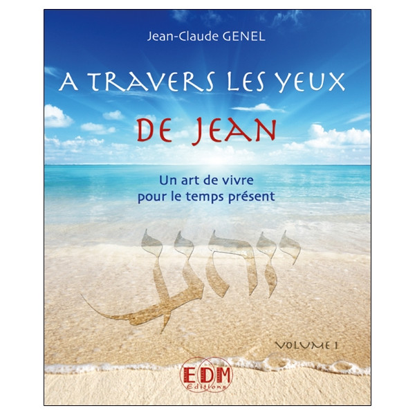 A travers les yeux de Jean - Vol.1 : Art de vivre pour le temps présent - Livre + CD