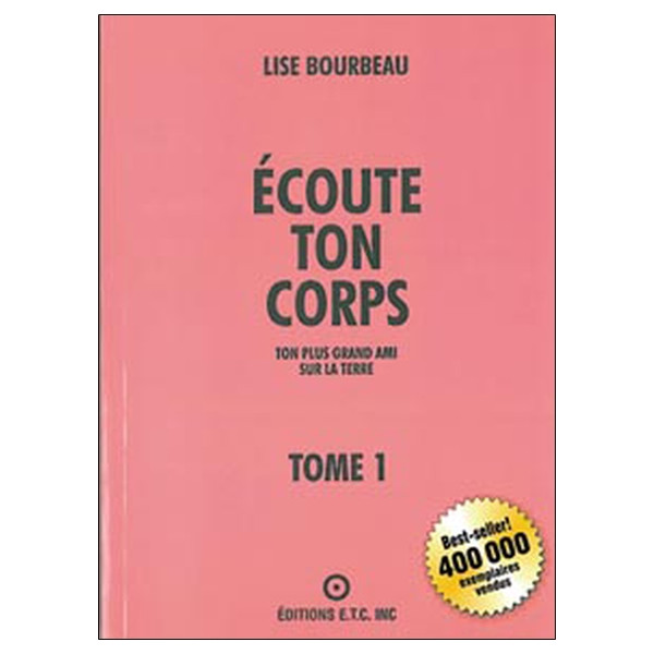 Écoute ton corps - Tome 1 : Ton plus grand ami sur la Terre