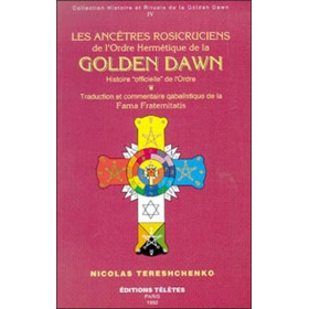 Ancêtres rosicruciens Golden Dawn T.4
