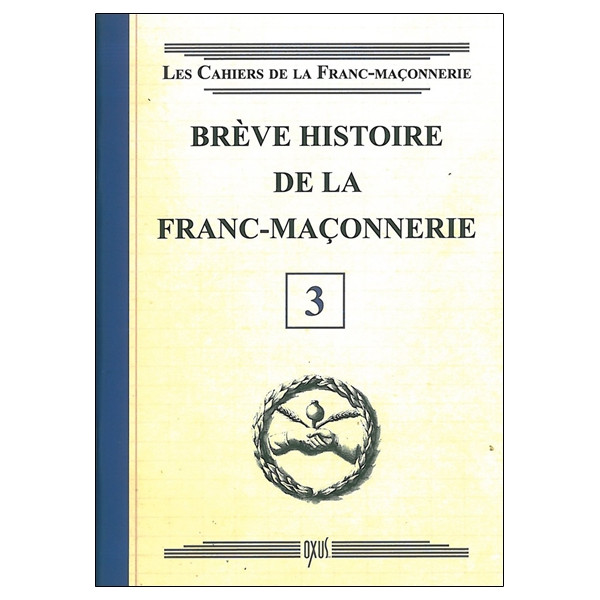 Brève histoire de la Franc-Maçonnerie - Livret 3