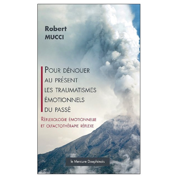 Pour dénouer au présent les traumatismes émotionnels du passé