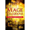 Magie tellurique - Pratique, rituels et secrets
