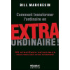 Comment transformer l'ordinaire en extraordinaire !